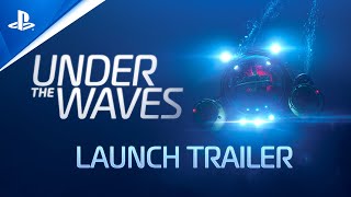 Under the Waves  Launch Trailer  PS5 amp PS4 Games [upl. by Yecad]