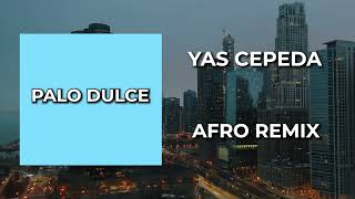 Yas Cepeda Palo dulce  Afro Remix [upl. by Analart]