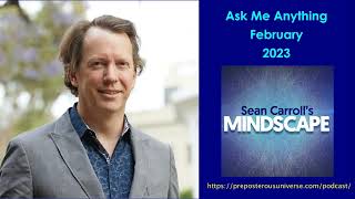 Mindscape Ask Me Anything Sean Carroll  February 2023 [upl. by Kanya]