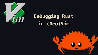 Debugging Rust in NeoVim [upl. by Ethelind]