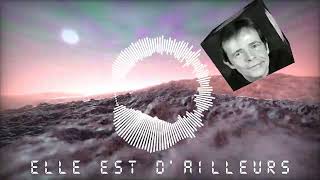 Elle est dailleurs  Pierre Bachelet Happy Trance Remix [upl. by Esened]