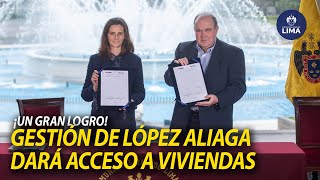 ACCESO A VIVIENDAS  ALCALDE LÓPEZ ALIAGA FIRMA CONVENIO CON MINISTERIO DE VIVIENDA [upl. by Hafinah]