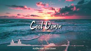 Cool Down Lyrics  Kolohe Kai [upl. by Hamrnand]