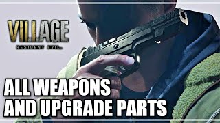 Resident Evil 8 Village  All Weapons amp Weapon Upgrade Parts Locations [upl. by Seamus]