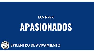 Apasionados Letra  Barak  Epicentro de Avivamiento [upl. by Haze]