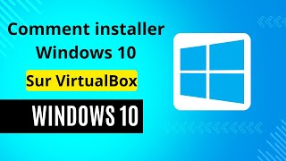 Comment installer Windows 10 sur VirtualBox  Tutoriel Complet 2024 [upl. by Lombardy]