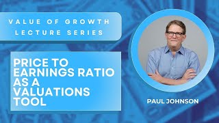 Value of Growth lecture series  Price Earnings Ratio as a valuation tool [upl. by Edalb]