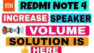 REDMI NOTE 4  LOW SPEAKER VOLUME PROBLEM SOLVED  NO ROOT  👳 [upl. by Nemhauser]