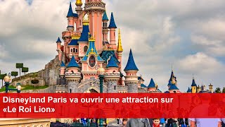 Disneyland Paris va ouvrir une attraction sur «Le Roi Lion» [upl. by Shipp]