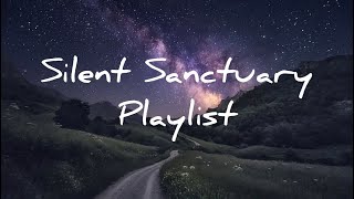 Silent Sanctuary NonStop Playlist 37 Songs [upl. by Tran]