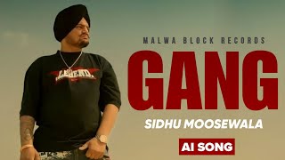 Gang  Sidhu Moose Wala New Song Ai Song  Latest Punjabi Songs 2024 [upl. by Llednahc]