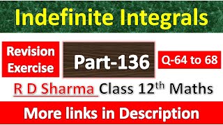 Indefinite Integrals  Class 12th R D Sharma Math Chapter 19  Revision Exercise Question 64 to 68 [upl. by Lemuelah704]