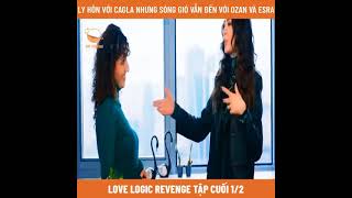 Review Love logic Revenge Tập 12 cuối bonus [upl. by Anawek]