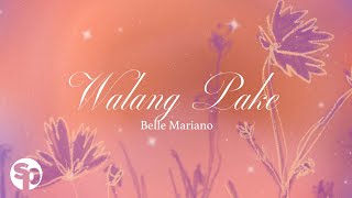 Walang Pake  Belle Mariano Lyrics [upl. by Swarts]