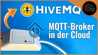 MQTTBroker in der Cloud  Tasmota  ioBroker mit HiveMQ [upl. by Booker513]