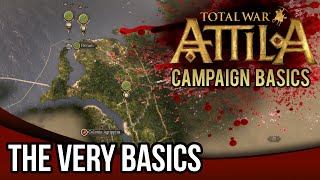 Total War Attila  Campaign Basics Tutorial  The VERY Basics [upl. by Braeunig921]