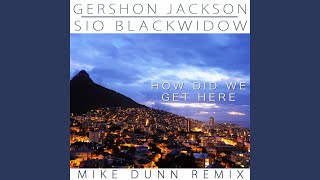 How Did We Get Here feat Sio Blackwidow [upl. by Ainoz]