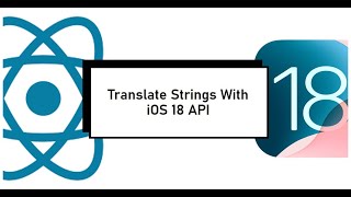 How to Translate Sequence of String using iOS 18 Translation API in React Natives New Architecture [upl. by Otrepur]