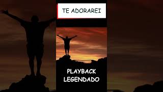 Te Adorarei  Playback Legendado com Tom Especial e Backing Vocals [upl. by Trebla511]