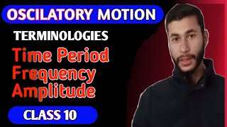 OSCILLATORY MOTION  TERMINOLOGIES  CLASS 10  AyubKhan Official [upl. by Freeland399]