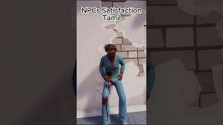 NPCs Satisfaction Tamil Video shorts [upl. by Sholes]