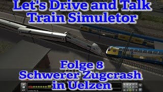 Train Simulator 008  Schwerer Zugcrash in Uelzen  Lets Drive and Talk [upl. by Haman509]