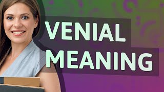 Venial  meaning of Venial [upl. by Udell598]