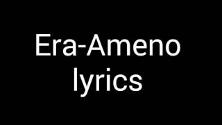 Era  ameno lyrics [upl. by Submuloc410]