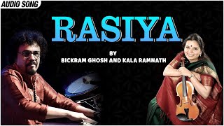 Rasiya  Bickram Ghosh  Kala Ramnath  Rang  Bickram Ghosh Songs [upl. by Tristas]