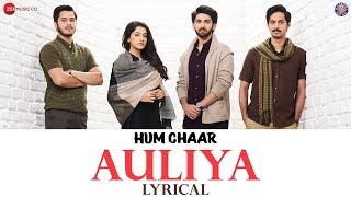 Auliya  Lyrical  Hum Chaar  Atif Aslam  Prit K Simran S Anshuman M amp Tushar P  Vipin Patwa [upl. by Ginnifer]