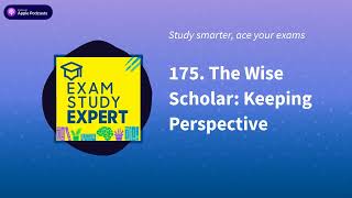 175 The Wise Scholar Keeping Perspective  Exam Study Expert ace your exams with the science [upl. by Nuajed]