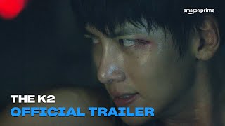 The K2  Official Trailer  Amazon Prime [upl. by Yrok]