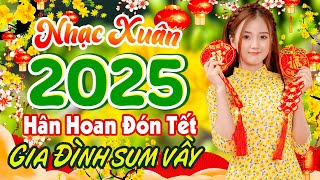 Nhạc Tết 2025 Remix LK Nhạc Xuân 2025 Hay Ngất Ngây Chào Xuân Ất Tỵ  Xuân Đẹp Làm Sao [upl. by Wirth3]