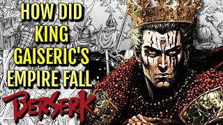 How Did Berserks Most Dangerous Empire Of King Gaiseric Fall  Explored [upl. by Cataldo]