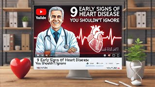 9 Early Signs of Heart Disease You Shouldnt Ignore [upl. by Jews]