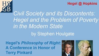 Stephen Houlgate  Civil Society and its Discontents Hegel  Poverty  and the Modern State [upl. by Ahsiela718]