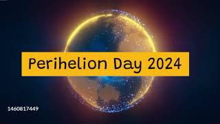 Perihelion Day 2024 [upl. by Uri]