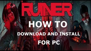 HOW TO DOWNLOAD AND INSTALL RUINER FOR PC FREE [upl. by Aneleairam]