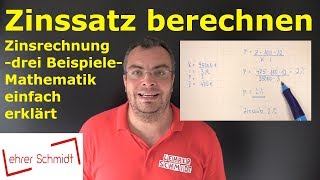 Zinssatz berechnen  drei Beispielaufgaben  Zinsrechnung  einfach erklärt  Lehrerschmidt [upl. by Los]