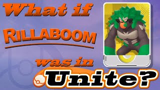 What If Rillaboom Was in Pokemon Unite Moveset Ideas 8 [upl. by Nnair]