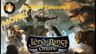 LOTRO Legendary Server Playthrough BONUS Episode 6 [upl. by Ogaitnas384]