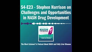 S4E23  Stephen Harrison on Challenges and Opportunities in NASH Drug Development [upl. by Ymor]