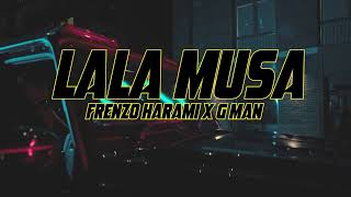 Frenzo Harami X GManLDN  Lala Musa Official Video [upl. by Anitra]