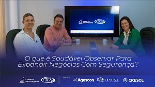 O que é Saudável Observar Para Expandir Negócios Com Segurança  Finanças em Foco 06 [upl. by Janetta]