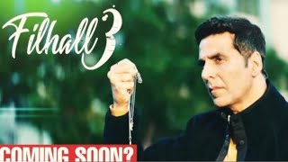 Filhaal 3 Is Coming Soon  B praak Confirm This news  Akshay kumar  Nupur Sanon  2025 [upl. by Anyg]