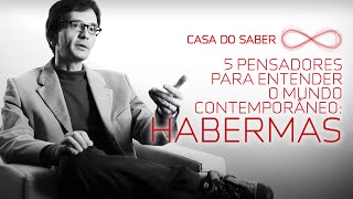 Cinco pensadores para entender o mundo contemporâneo Habermas  Luís Mauro Sá Martino [upl. by Saum]