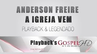 A Igreja Vem  Anderson Freire Playback e Legendado [upl. by Kirsch]