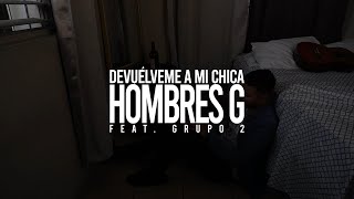 Hombres G  Devuélveme a mi chica [upl. by Aeduj402]