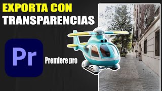 Exportar con transparencias en Premiere Pro [upl. by Supat10]