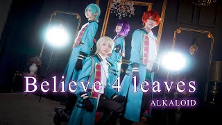 【あんスタ】 ALKALOID 「Believe 4 leaves」 MV 踊ってみた 【コスプレ】 [upl. by Schlosser194]